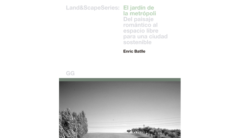 El jardín de la metrópoli. del paisaje romántico al espacio para una ciudad sostenible | Premis FAD 2012 | Pensamiento y Crítica
