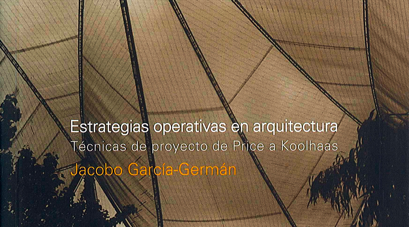 Estrategias operativas en arquitectura. técnicas de proyecto de price a koolhaas | Premis FAD 2013 | Pensament i Crítica