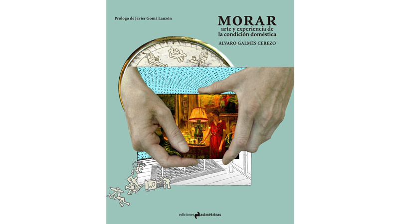 Morar. arte y experiencia de la condición doméstica | Premis FAD 2016 | Pensament i Crítica