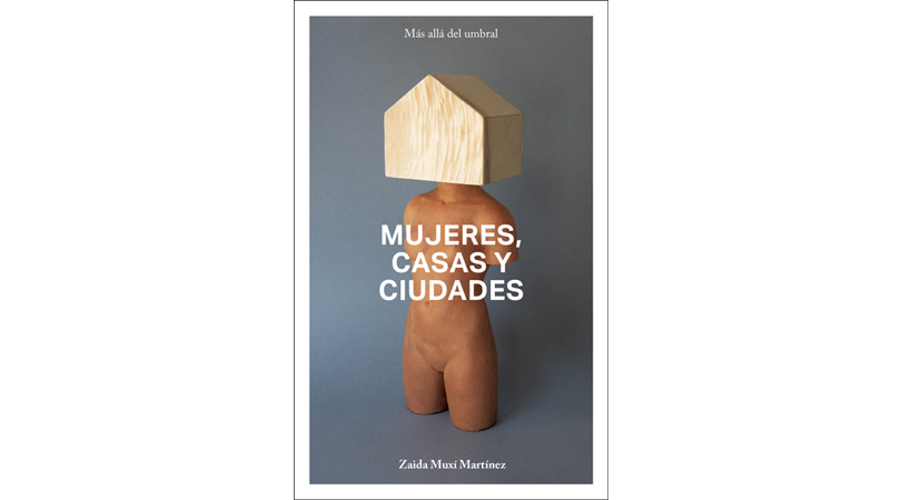 Mujeres, casas y ciudades. Más allá del umbral.
